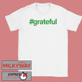 #Grateful Fresh Blank Tee Shirt