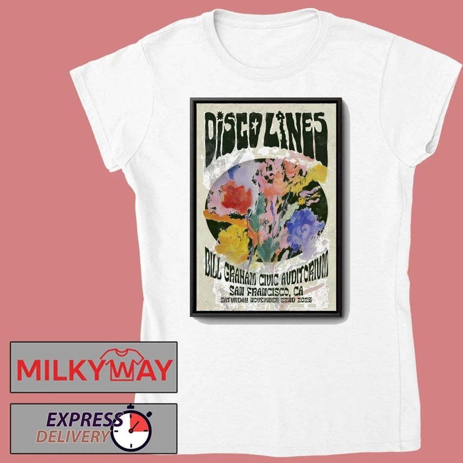 Disco Lines Nov 22 2025 Bill Graham Civic Auditorium In San Francisco CA Poster shirt