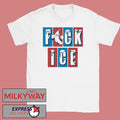 Petty Snacks Fuck Ice Shirt