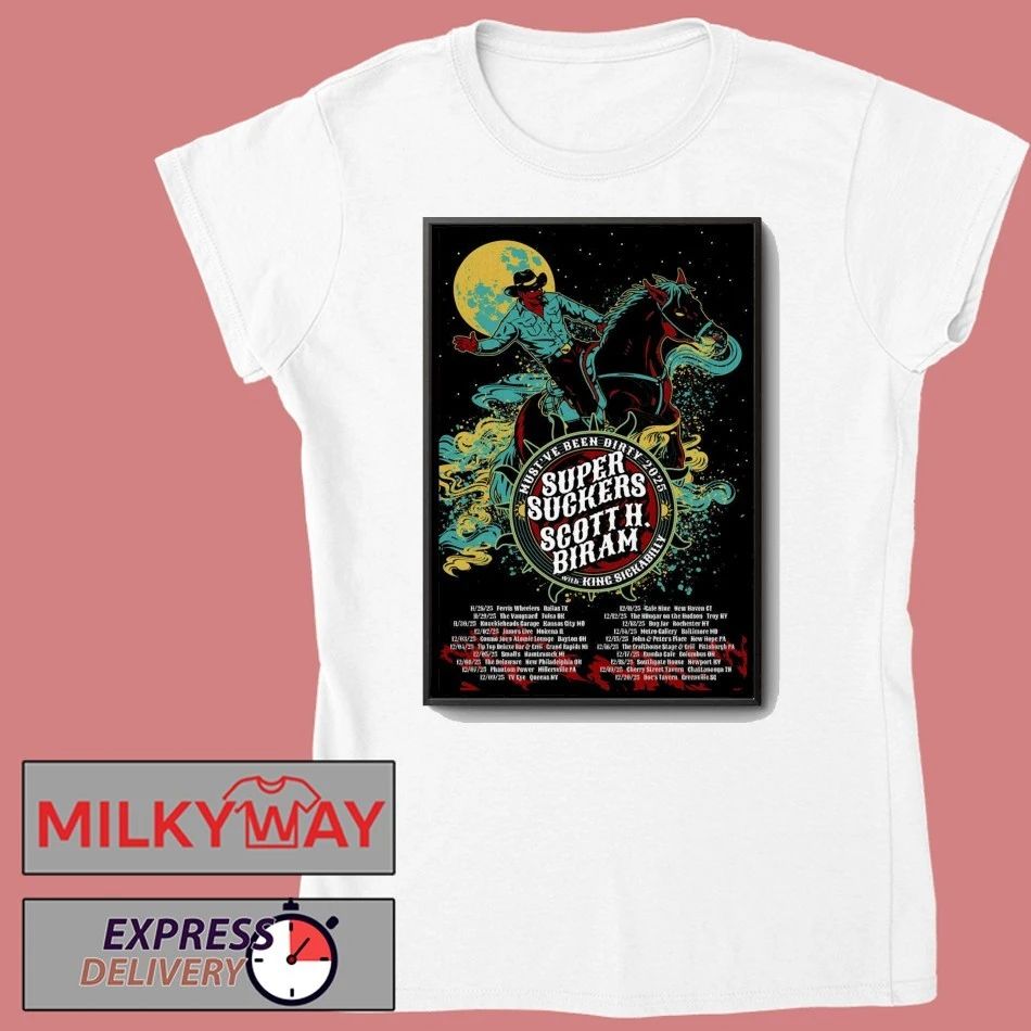 Supersuckers And Scott H. Biram Poster 2025 Must’ve Been Dirty Tour shirt