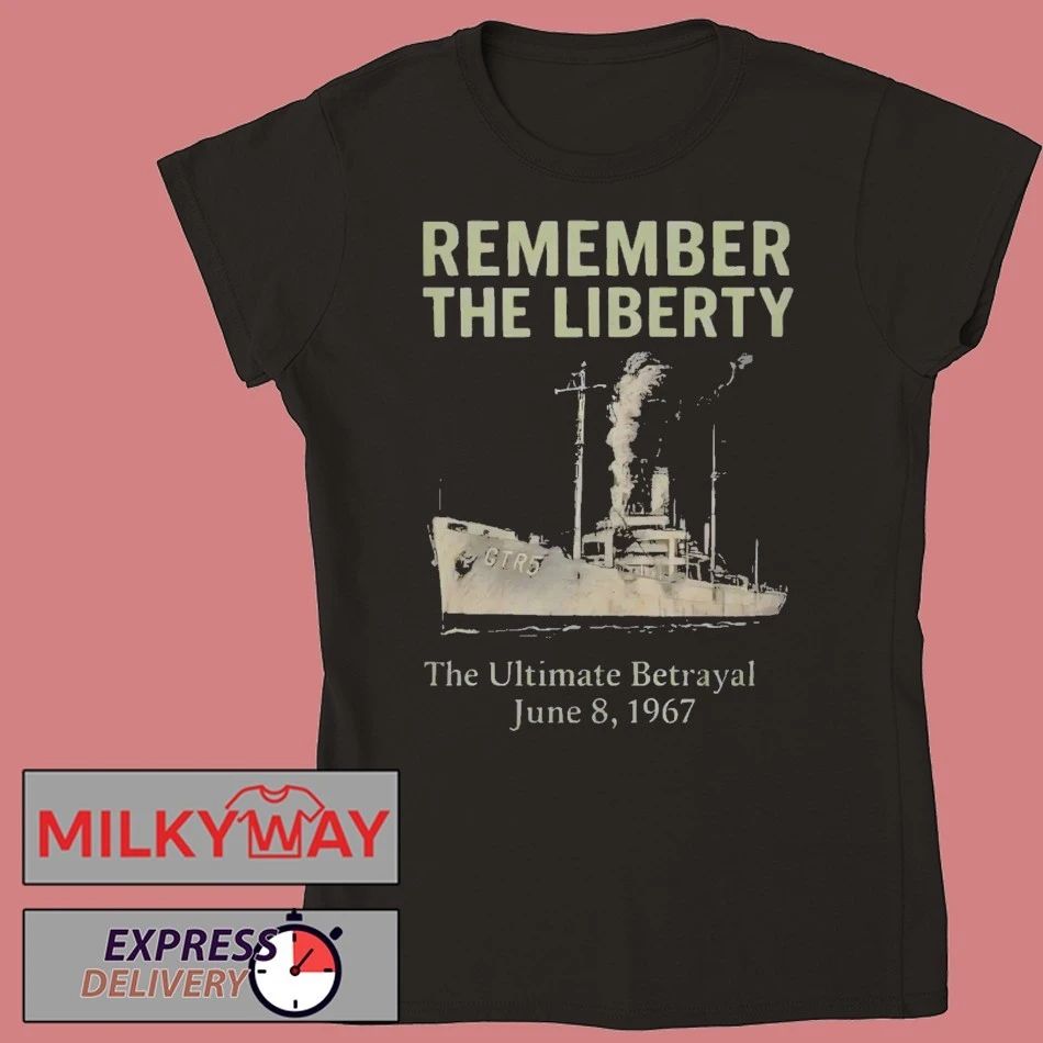 Remember the Liberty The Ultimate Betrayal June 8 1967 Shirt