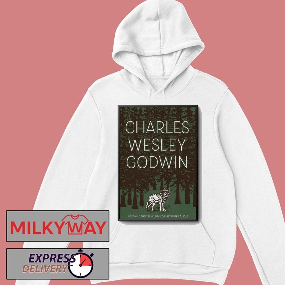Charles Wesley Godwin 11 9 2025 Eugene OR Poster shirt
