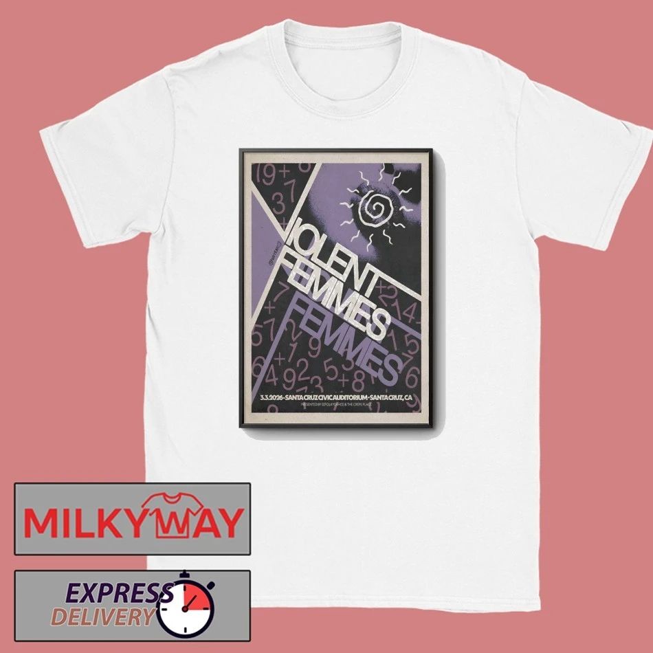 Violent Femmes Civic Auditorium In Santa Cruz CA Mar 3 2026 Poster shirt