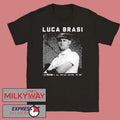 Luca Brasi If Slug All We’re Going To Be T-Shirt