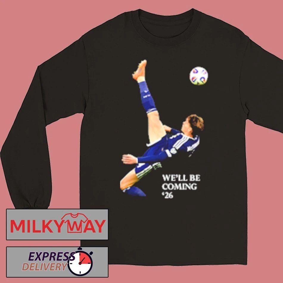 We’ll Be Coming 26 Scotland Shirt