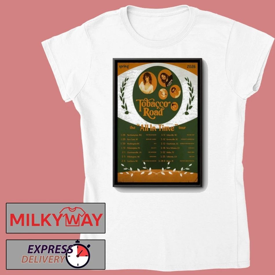 Poster Tobacco Road The All In Time Tour 2026 Spring shirt