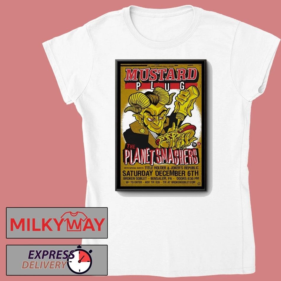 Mustard Plug And The The Planet Smashers Dec 6 2025 In Bensalem PA Poster shirt