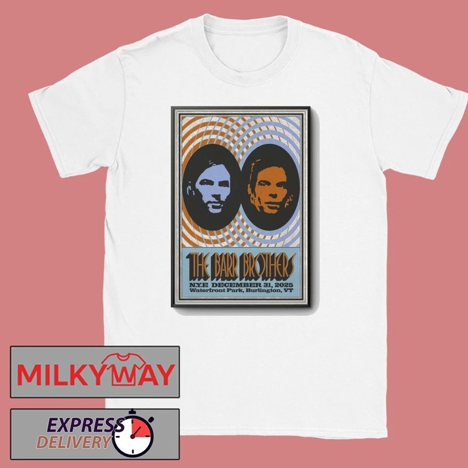 The Barr Brothers Event Burlington On Dec 31 2025 Poster shirt