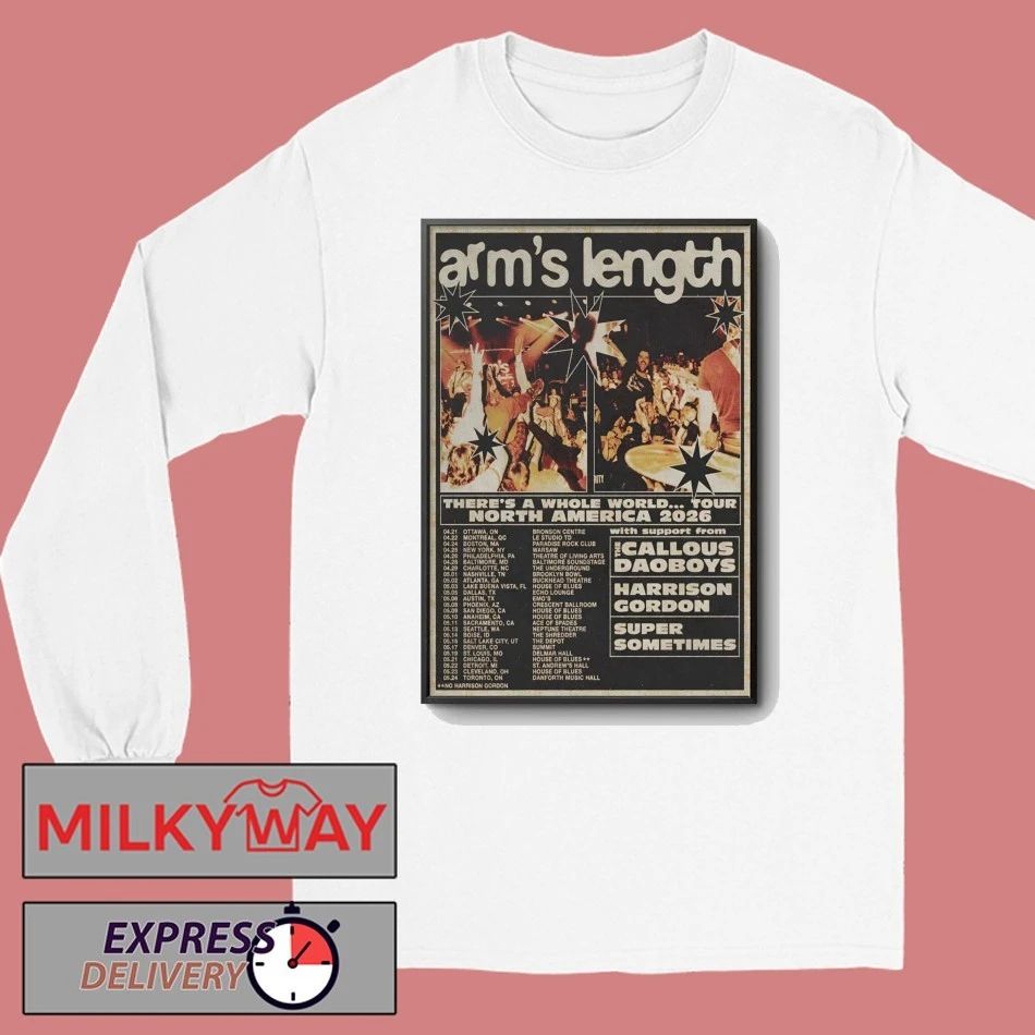Arm’s Length Poster There’s A Whole World Tour North America 2026 shirt