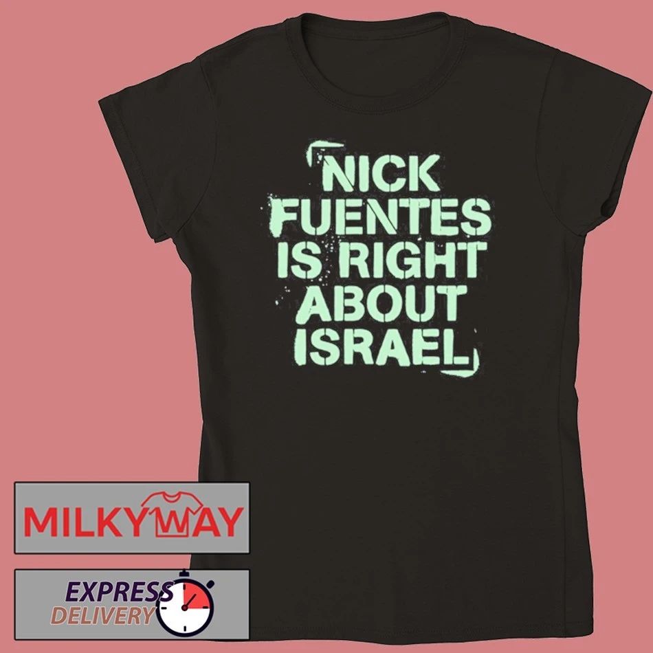 Nick Fuentes Right About Israel T-Shirt