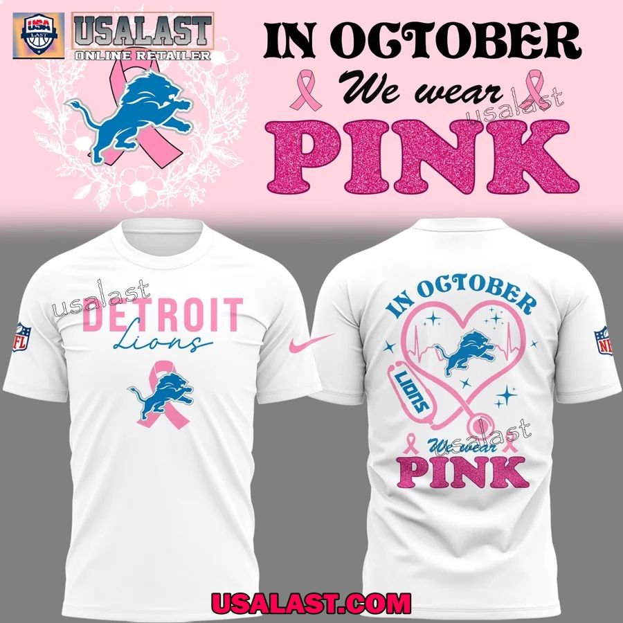 Detroit Lions 2025 In October We Wear Pink Hoodie T-Shirt