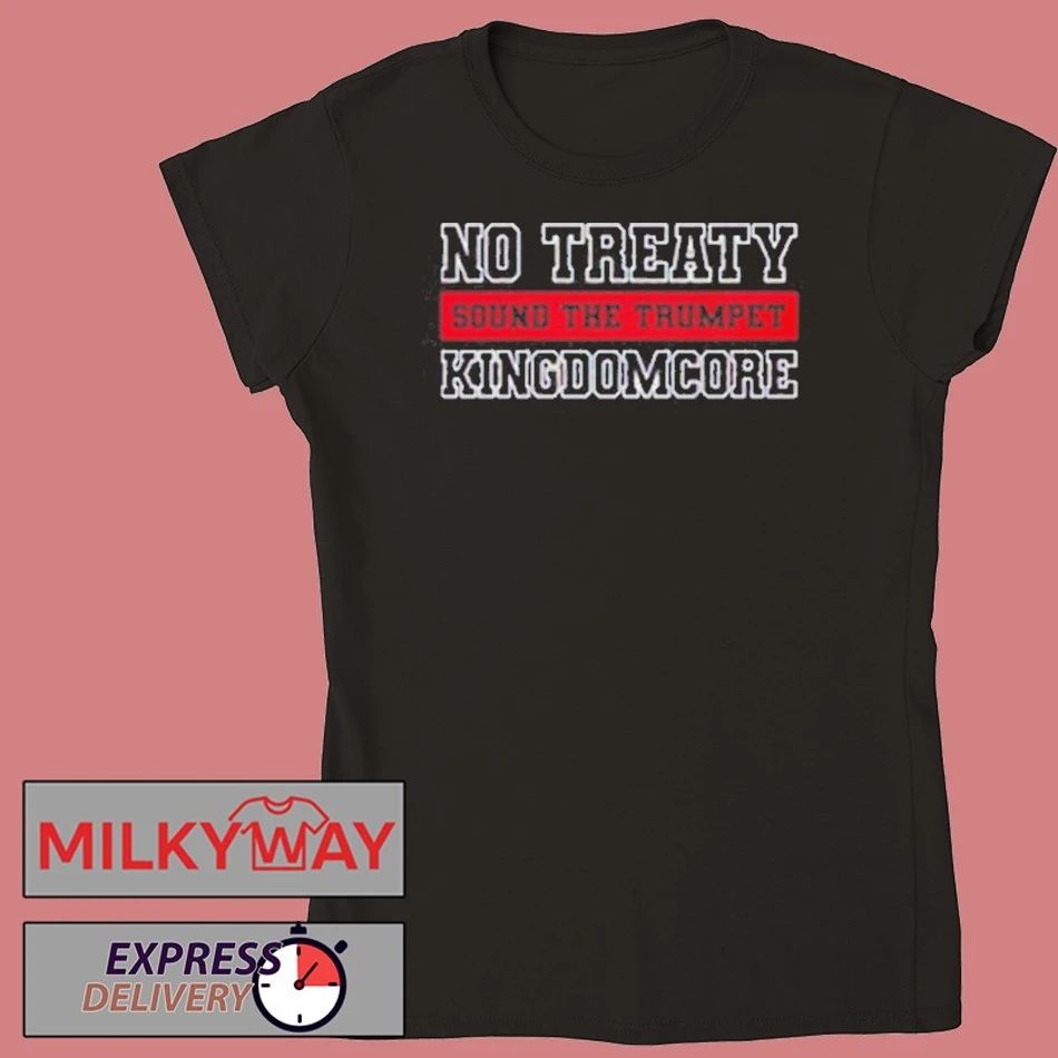 No Treaty Trumpet Kingdomcore shirt