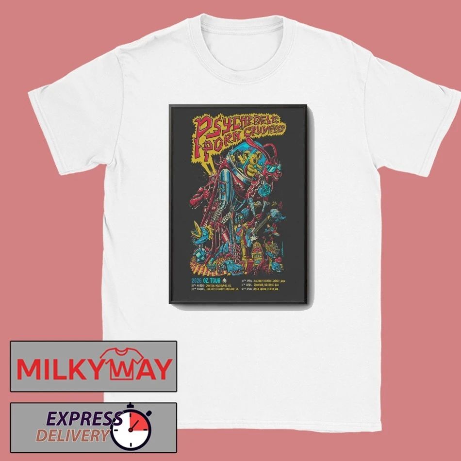 Psychedelic Porn Crumpets OZ Tour 26 Poster shirt