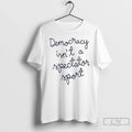 Premium Nicole Wallace Democracy Is Not A Spectator Sport T Shirts