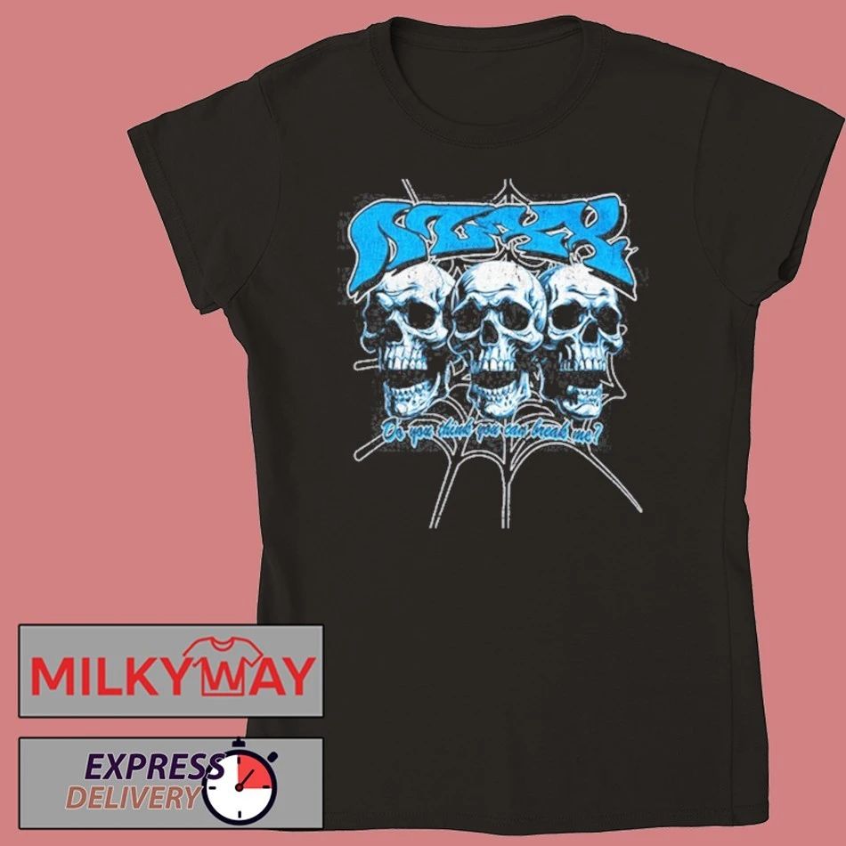 Do You Think You Can Break Me shirt