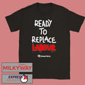 Green Party Ready to Replace Labour shirt