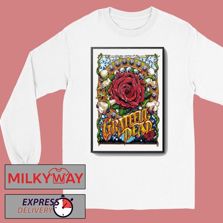 60 Years Of The Grateful Dead Dec 6 2025 in Nevada City CA Poster shirt
