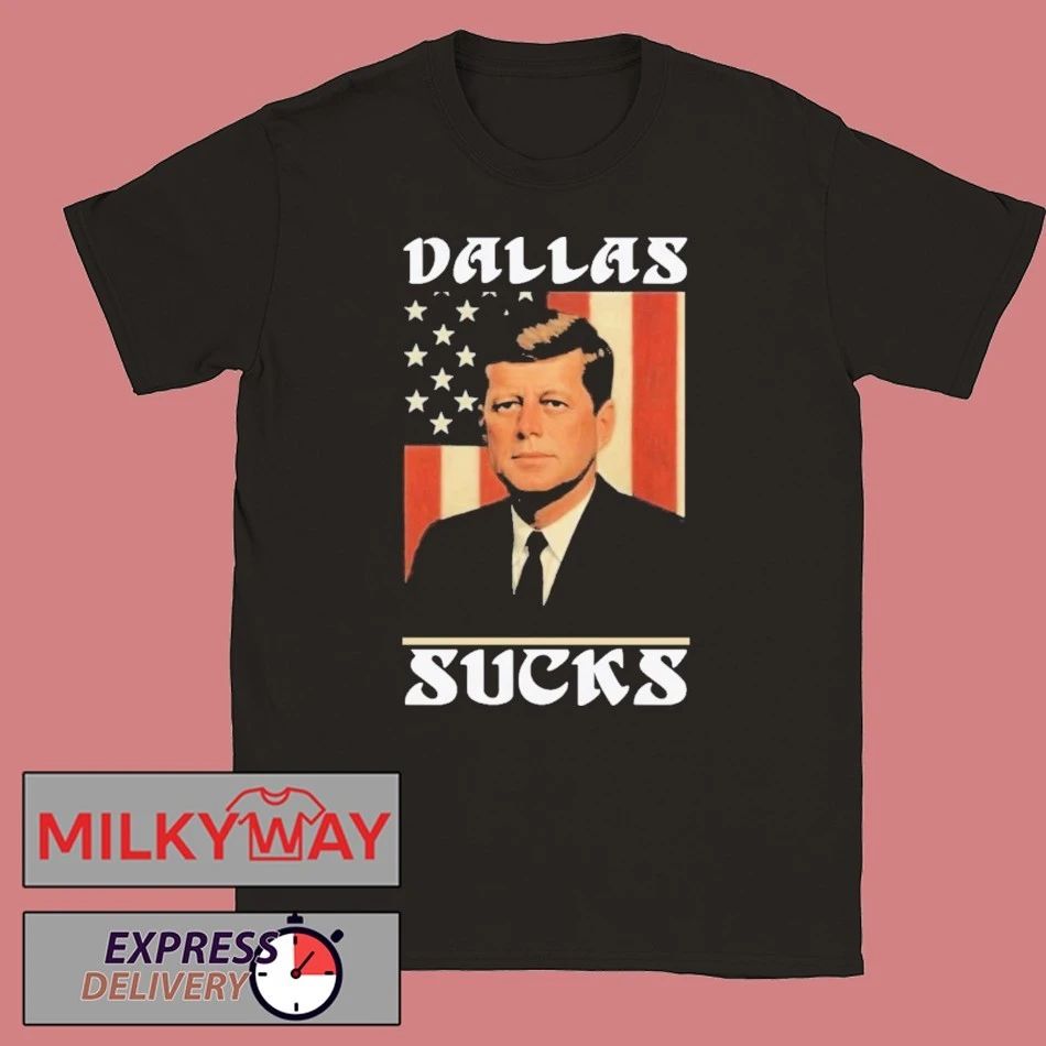 JFK Dallas Sucks Shirt
