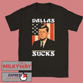 JFK Dallas Sucks Shirt