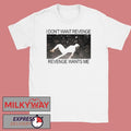 Rosalia I Don’t Want Revenge Revenge Wants Me shirt