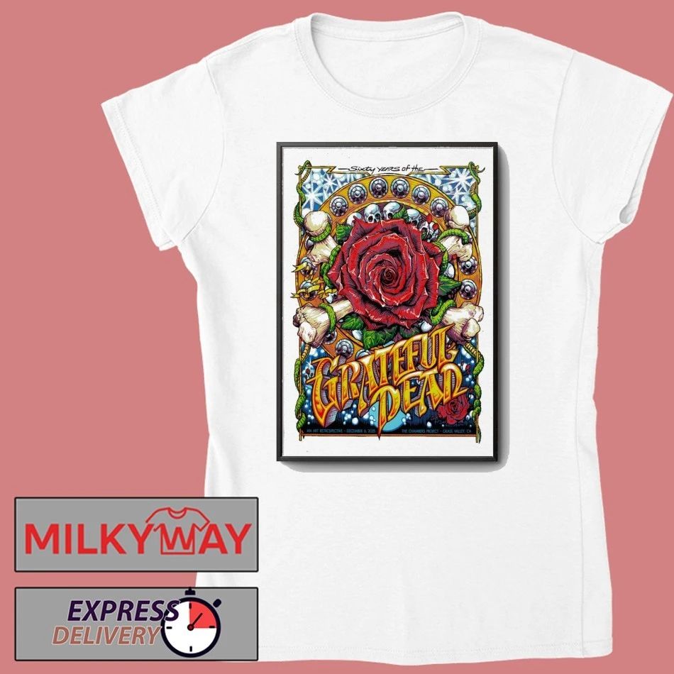 60 Years Of The Grateful Dead Dec 6 2025 in Nevada City CA Poster shirt