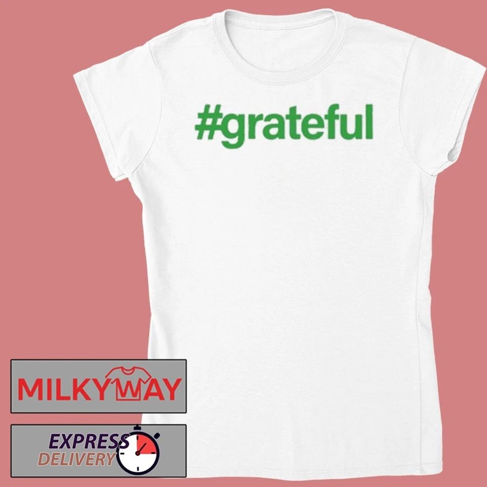 #Grateful Fresh Blank Tee Shirt