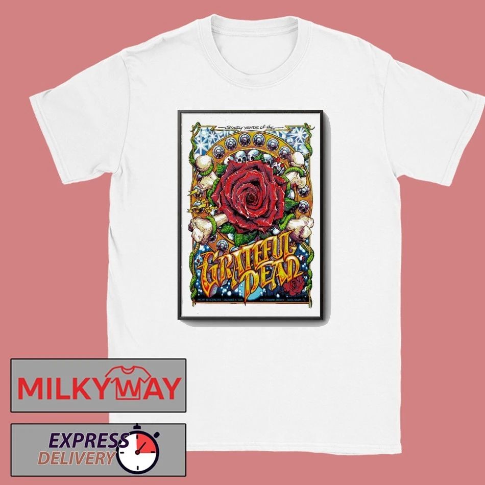 60 Years Of The Grateful Dead Dec 6 2025 in Nevada City CA Poster shirt
