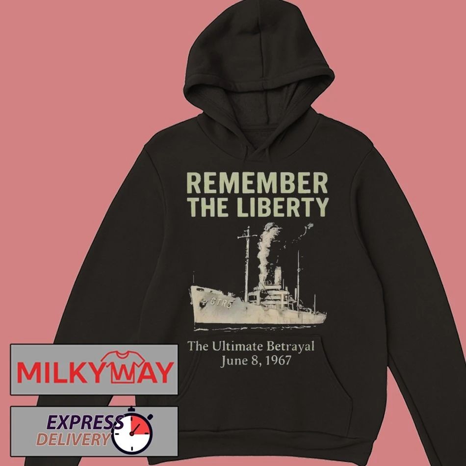 Remember the Liberty The Ultimate Betrayal June 8 1967 Shirt