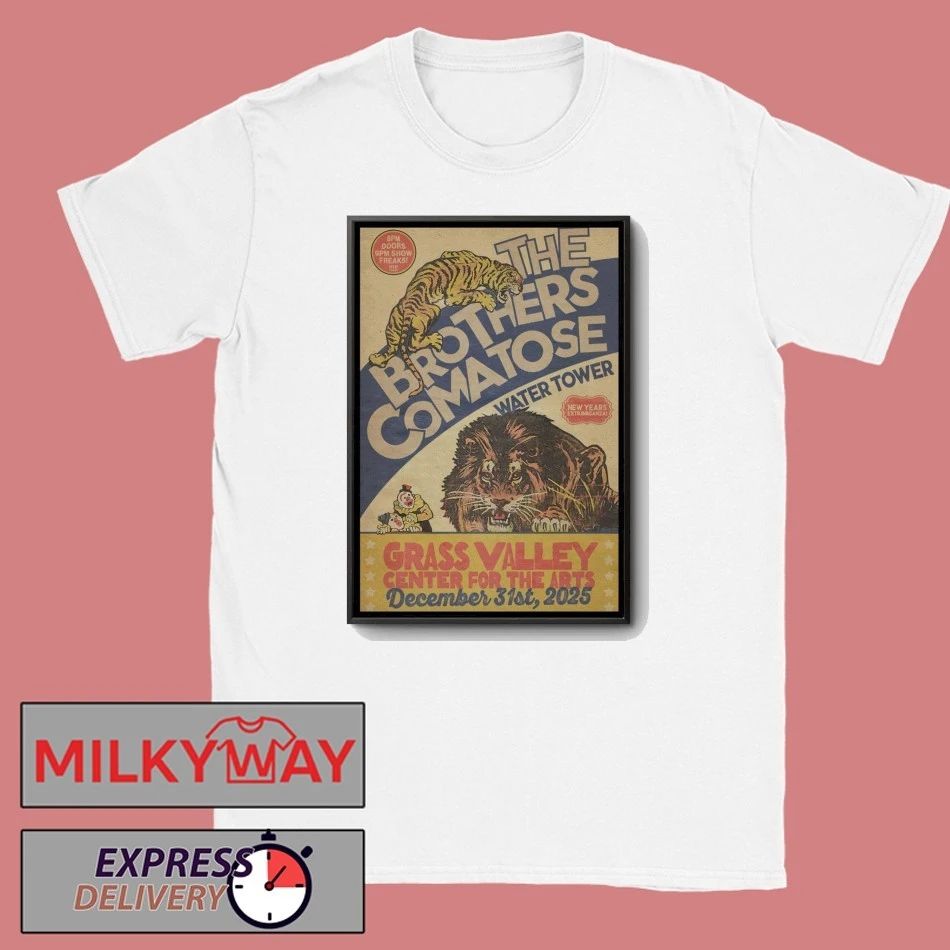 The Brothers Comatose Dec 31 2025 In Grass Valley CA Poster shirt