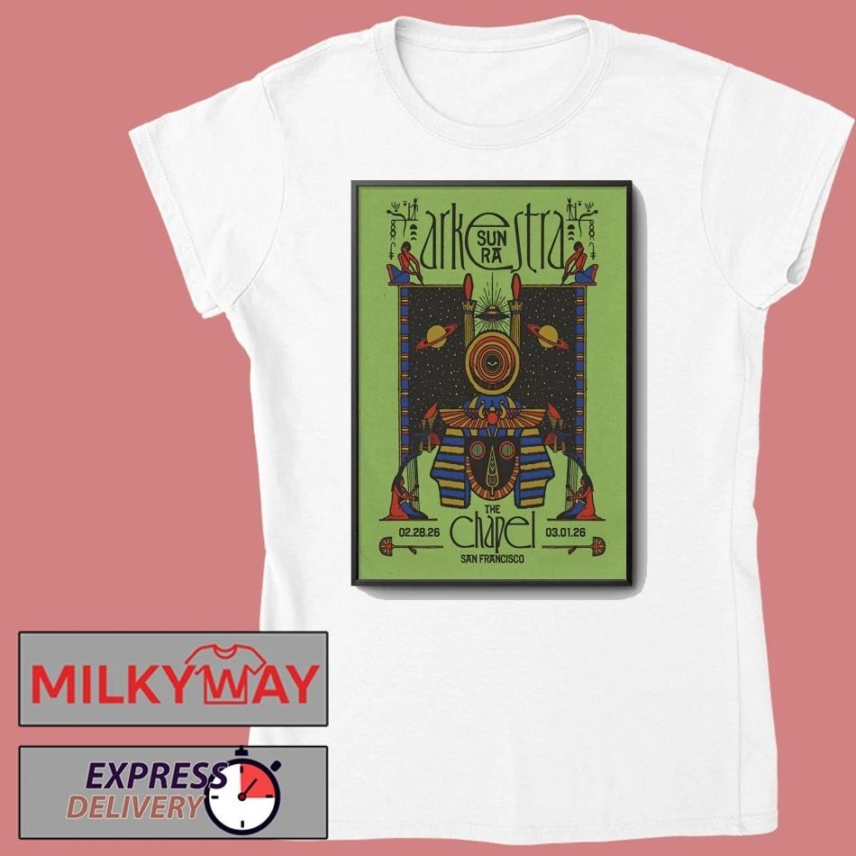 Sun Ra Arkestra In San Francisco CA On Feb 28-Mar 1 2026 Poster shirt