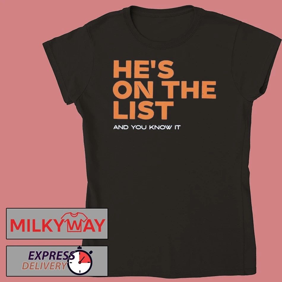 He’s On The List And You Know It Shirt