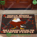 Walk Away I have Anger Issues Eagle Doormat