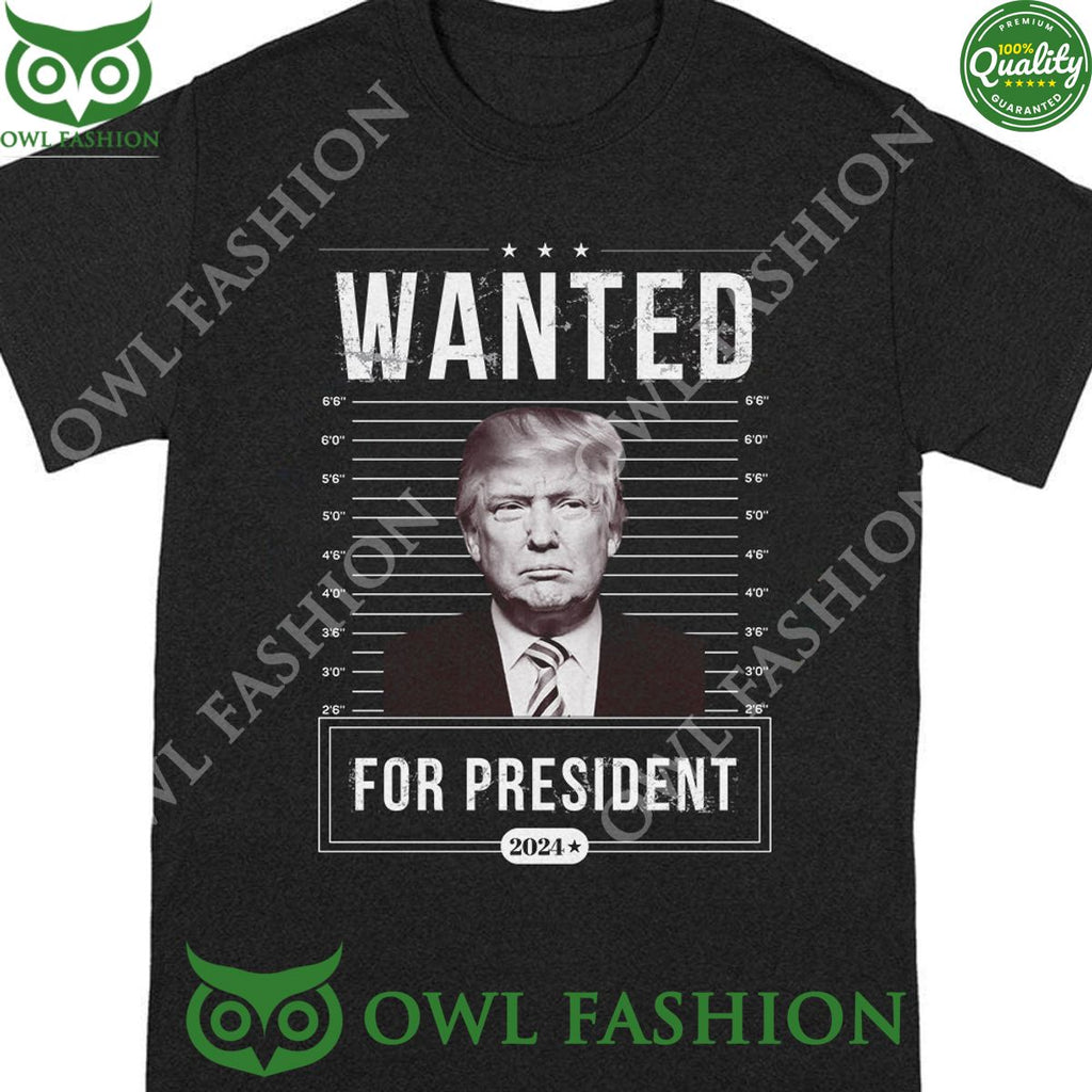 Wanted For President Trump 2024 2d Hoodie Shirt