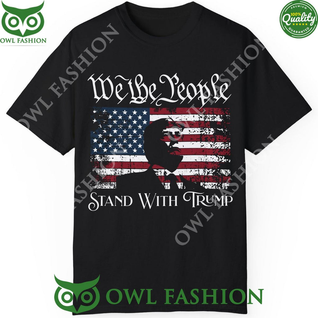 We The People Stand With Trump Donald Trump Homage 2D Shirt