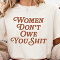women dont owe you shirt Women's Right Equality Shirt Kamala Harris Feminist T-Shirt Girl Power Shirt Women Rights Shirt...