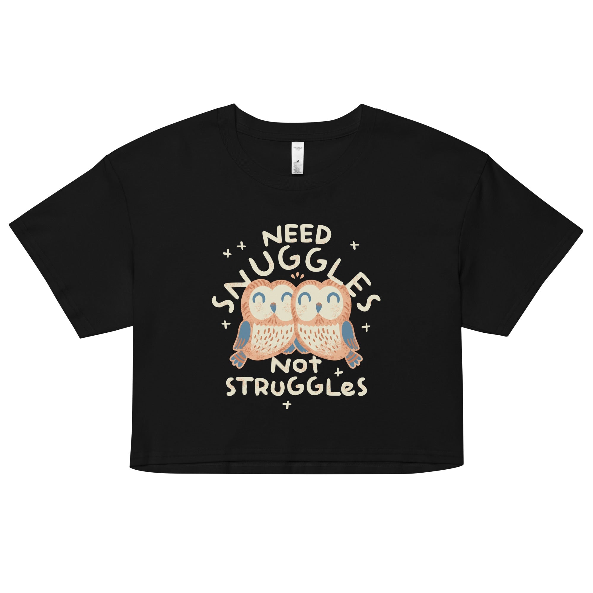 Need Snuggles Not Struggles Women's Crop Tee