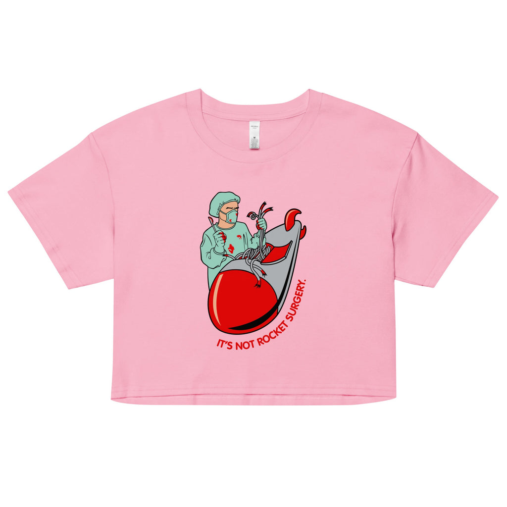 It's Not Rocket Surgery Women's Crop Tee