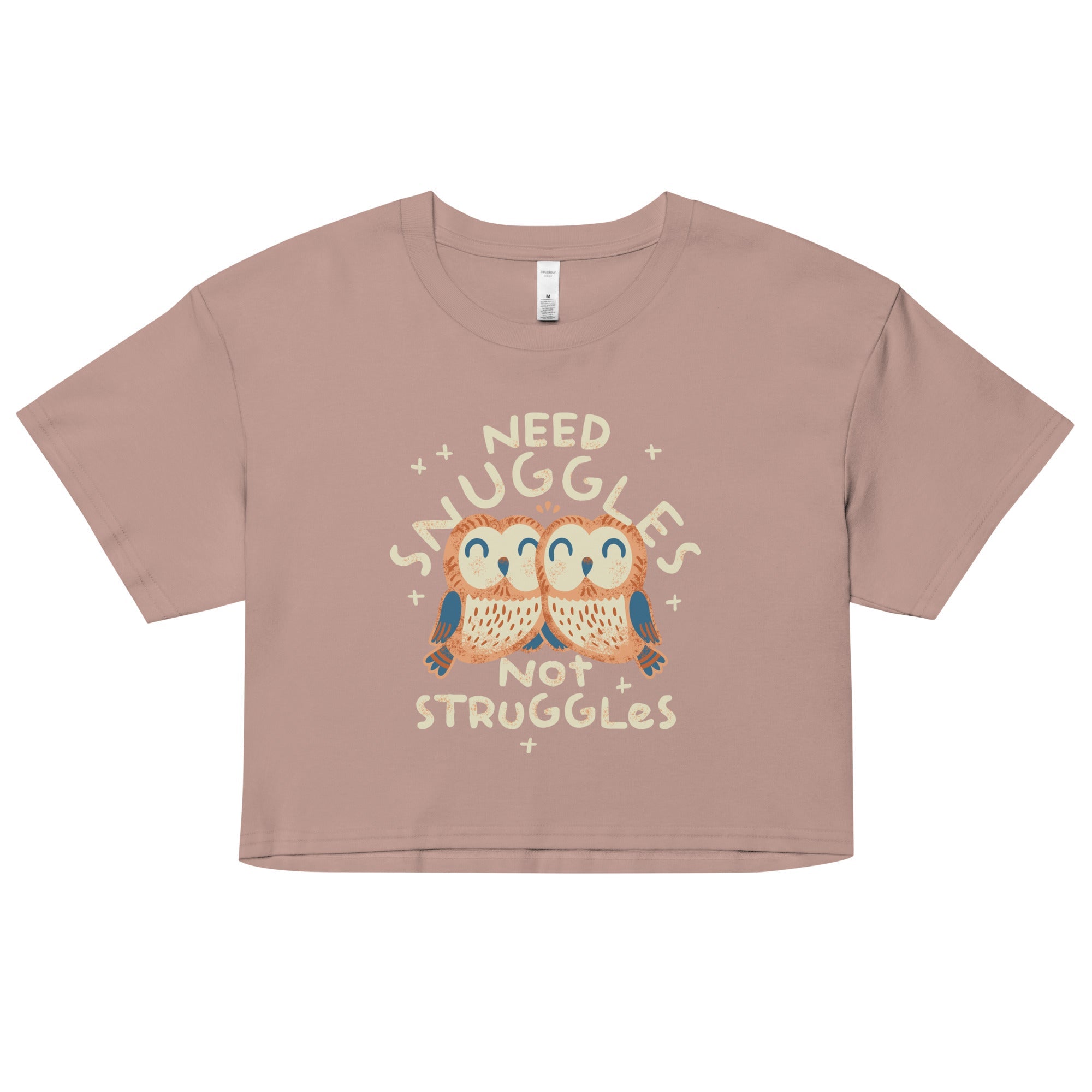 Need Snuggles Not Struggles Women's Crop Tee