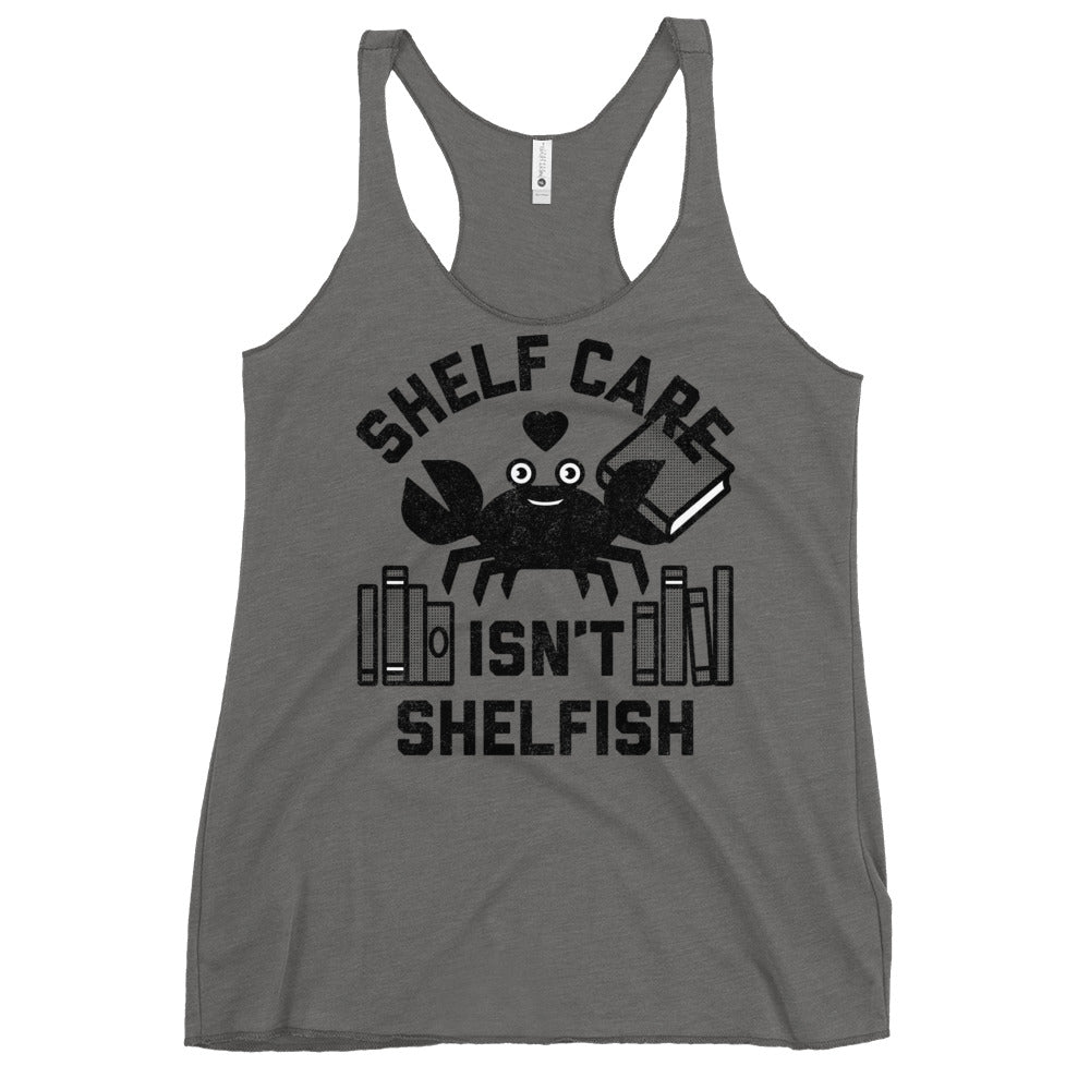 Shelf Care Isn't Shelfish Women's Racerback Tank