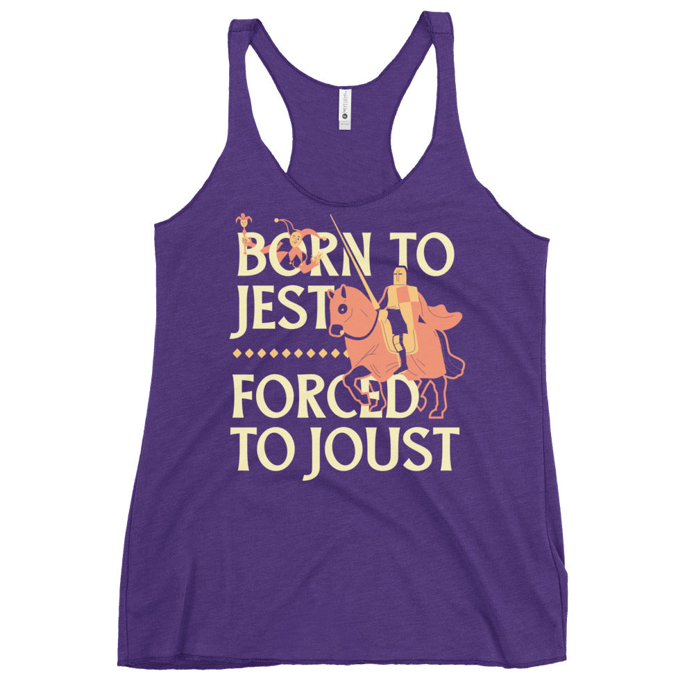 Born To Jest Forced To Joust Women's Racerback Tank
