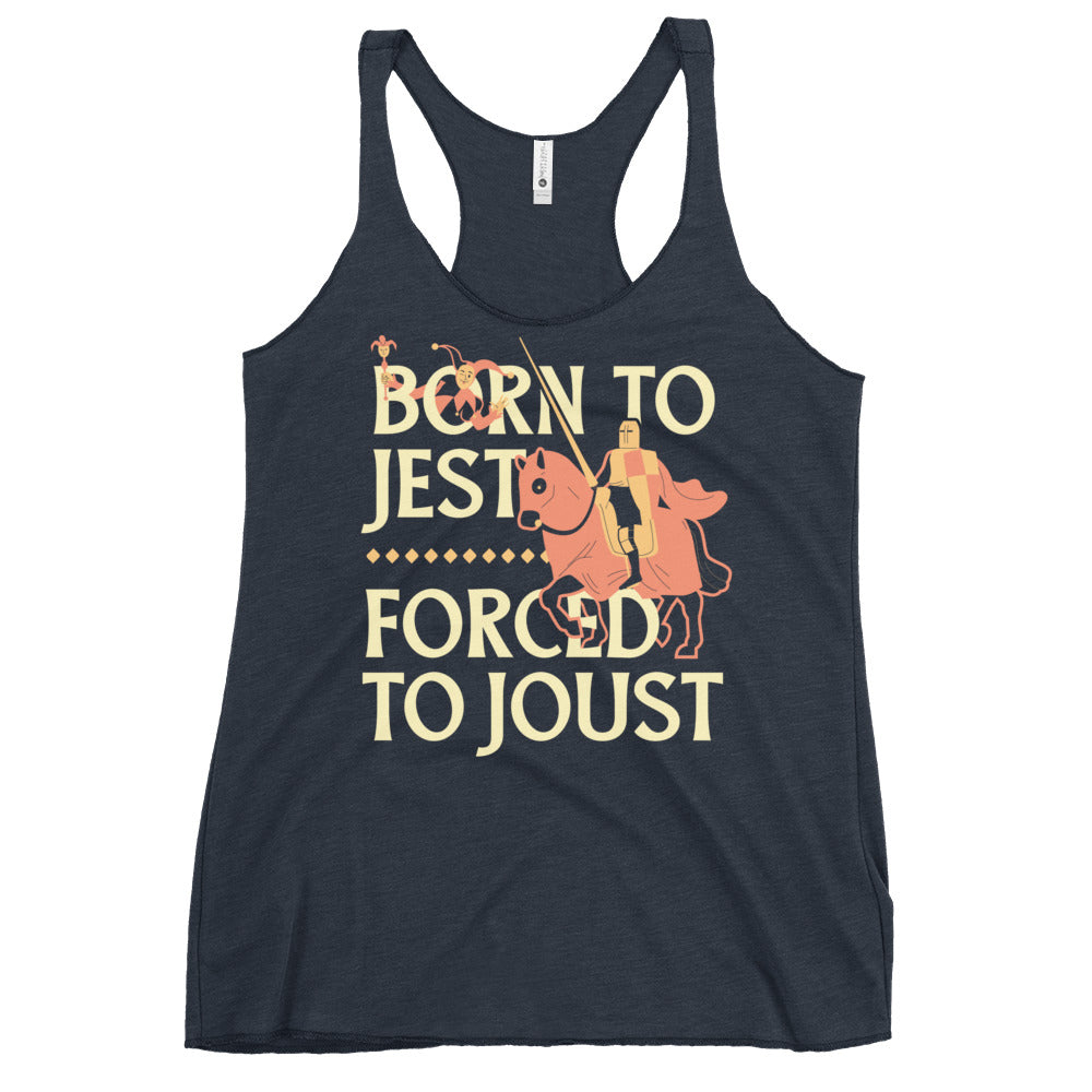Born To Jest Forced To Joust Women's Racerback Tank