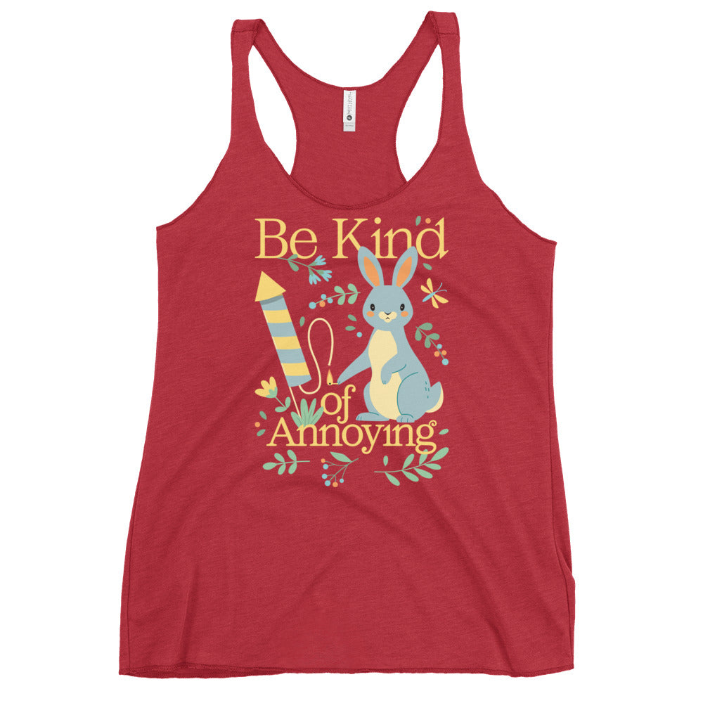 Be Kind Of Annoying Women's Racerback Tank