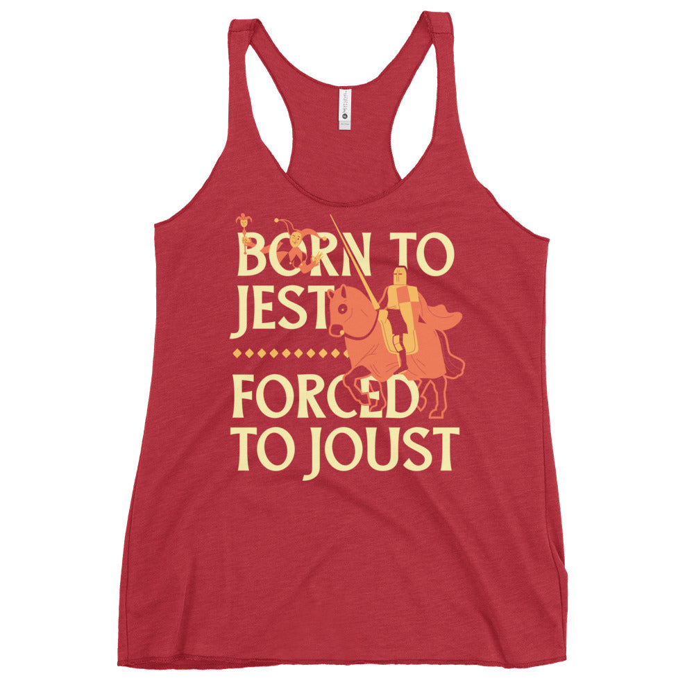 Born To Jest Forced To Joust Women's Racerback Tank