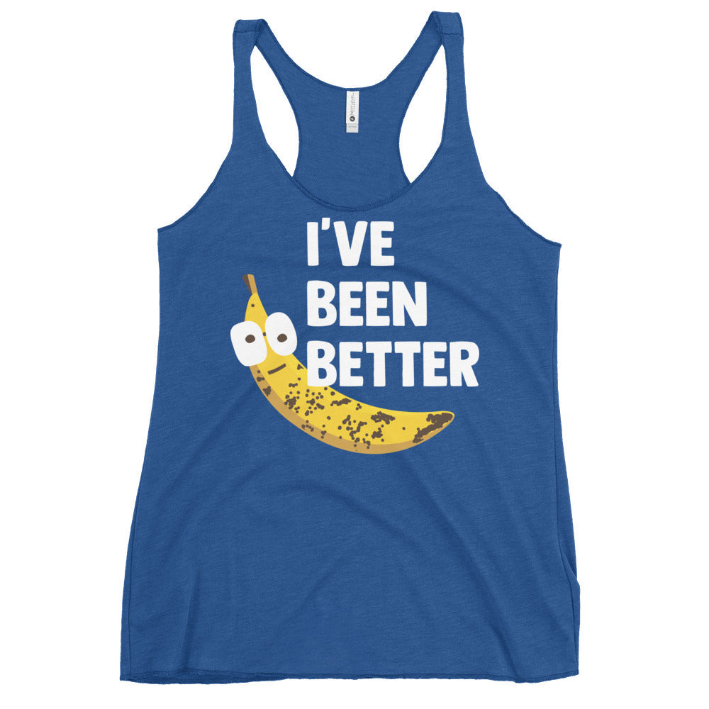I've Been Better Women's Racerback Tank
