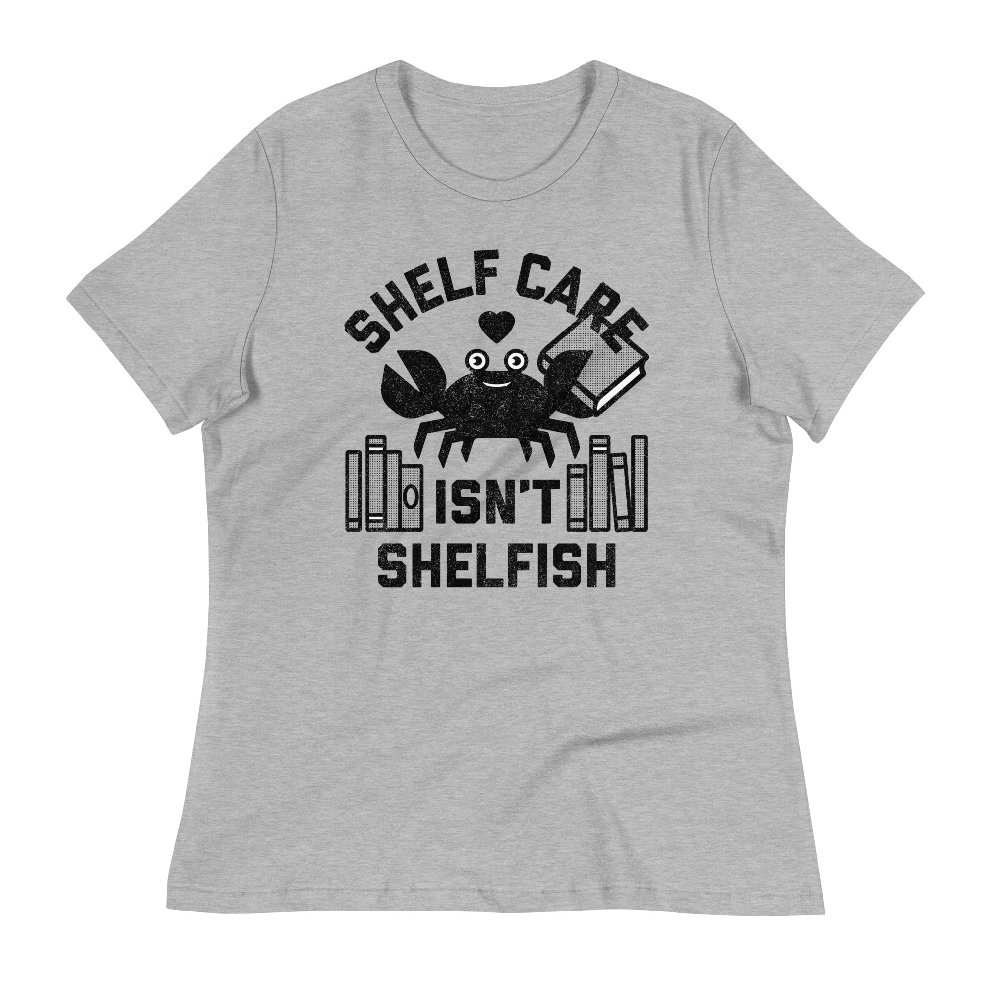 Shelf Care Isn't Shelfish Women's Signature Tee