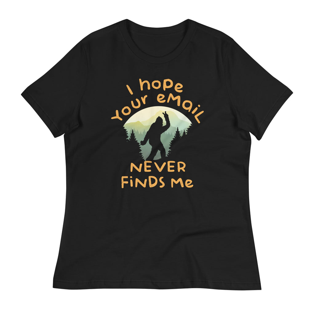 I Hope Your Email Never Finds Me Women's Signature Tee