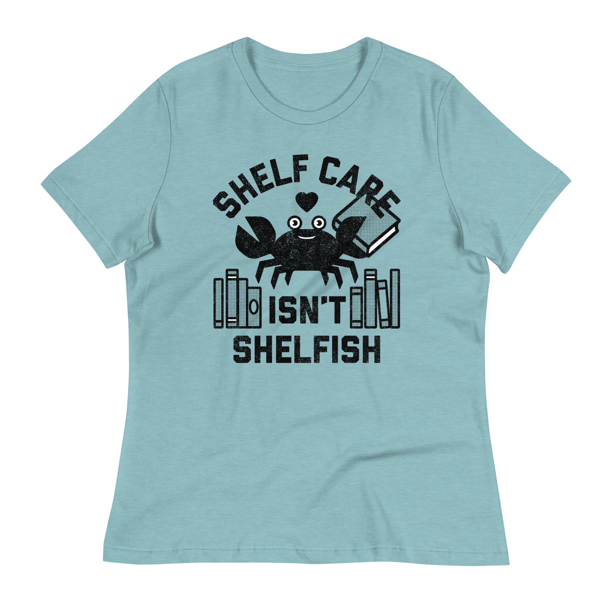 Shelf Care Isn't Shelfish Women's Signature Tee