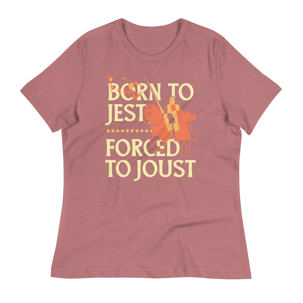 Born To Jest Forced To Joust Women's Signature Tee