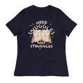 Need Snuggles Not Struggles Women's Signature Tee