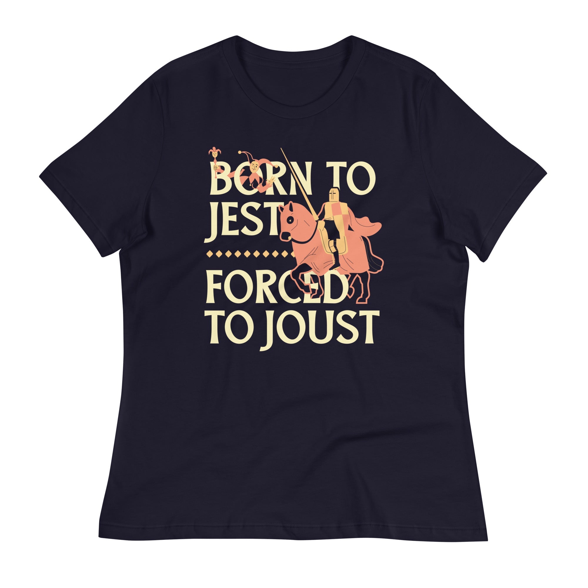 Born To Jest Forced To Joust Women's Signature Tee